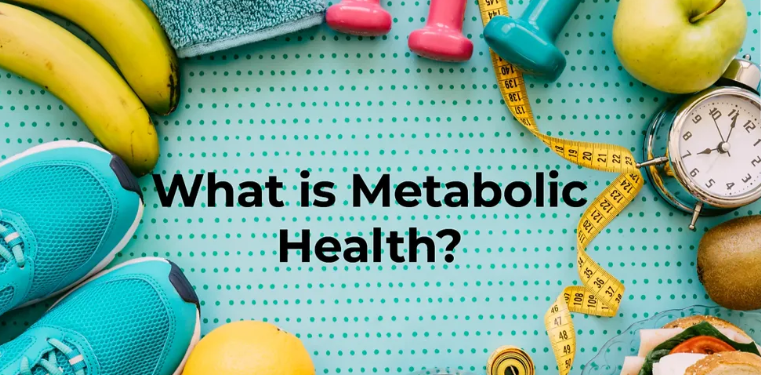 What Is Metabolic Health? A Simple Guide to Better Body Function